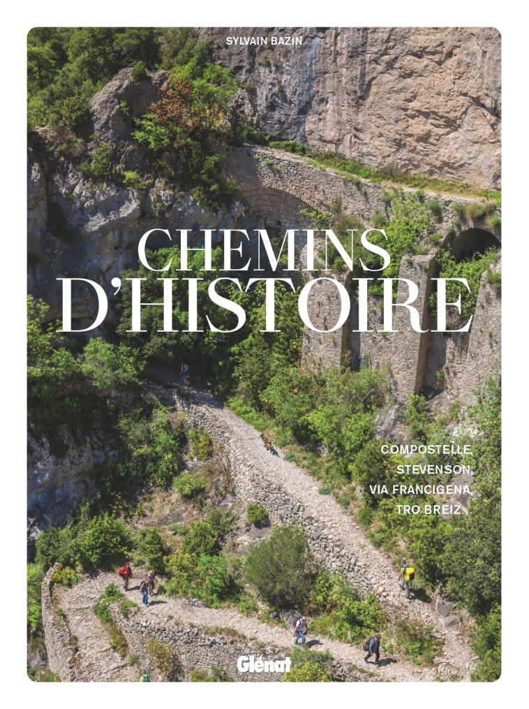 Chemins d'histoire - Sylvain Bazin - GLENAT