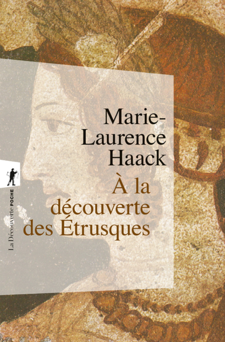 À la découverte des Étrusques - Marie-Laurence Haack - LA DECOUVERTE