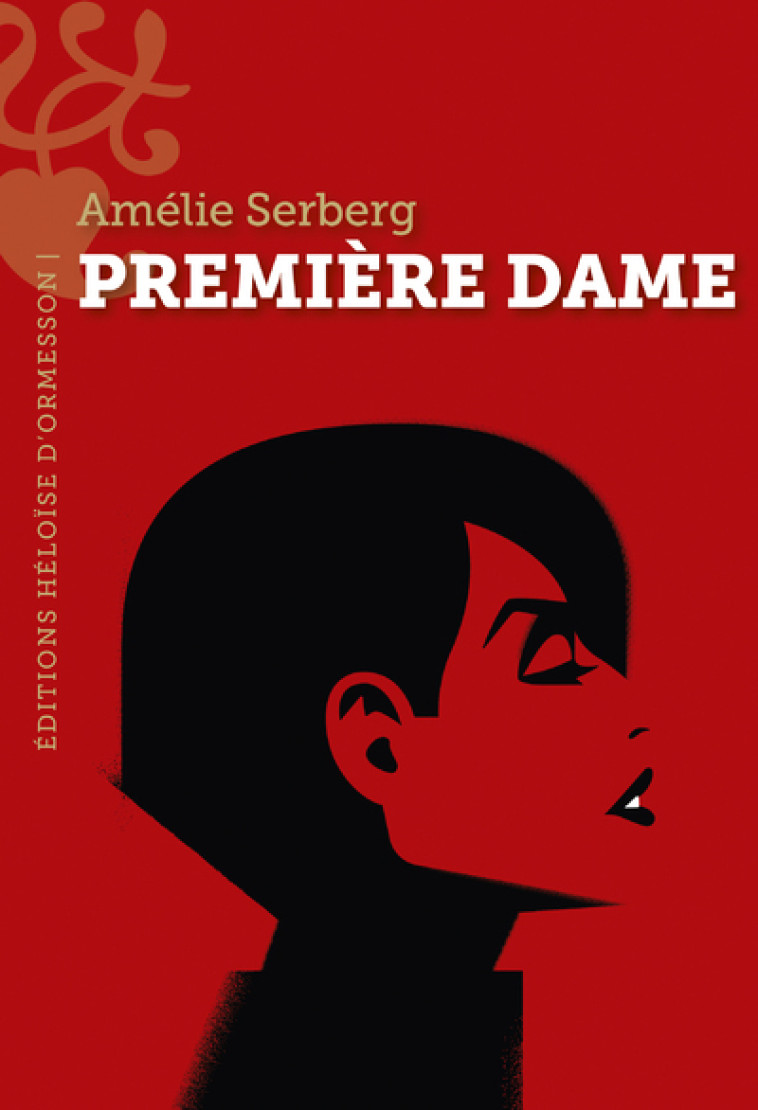 Première dame - Amélie Serberg - H D ORMESSON