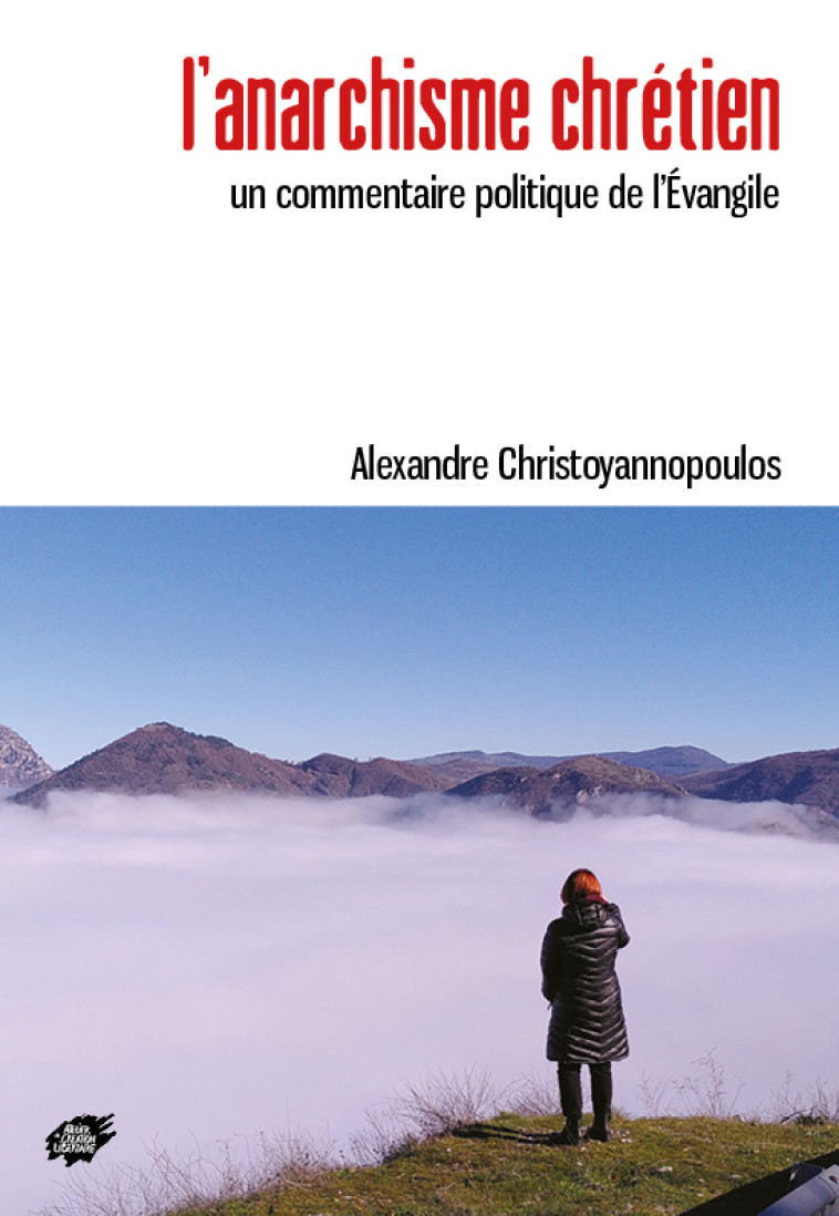 L’anarchisme chrétien - Alexandre Christoyannopoulos - ACL