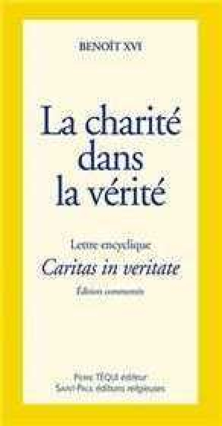 La charité dans la vérité - Caritas in veritate -  Benoît XVI - TEQUI