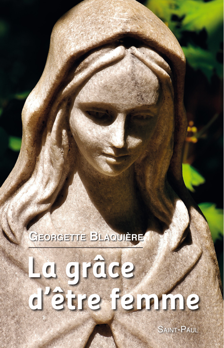 LA GRACE D'ETRE FEMME - Georgette Blaquière - SAINTPAUL