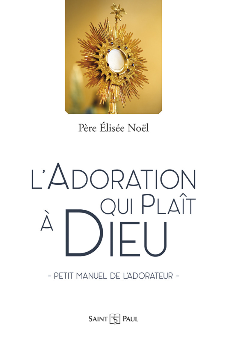 L'adoration qui plaît à Dieu - Élisée Noël - SAINTPAUL