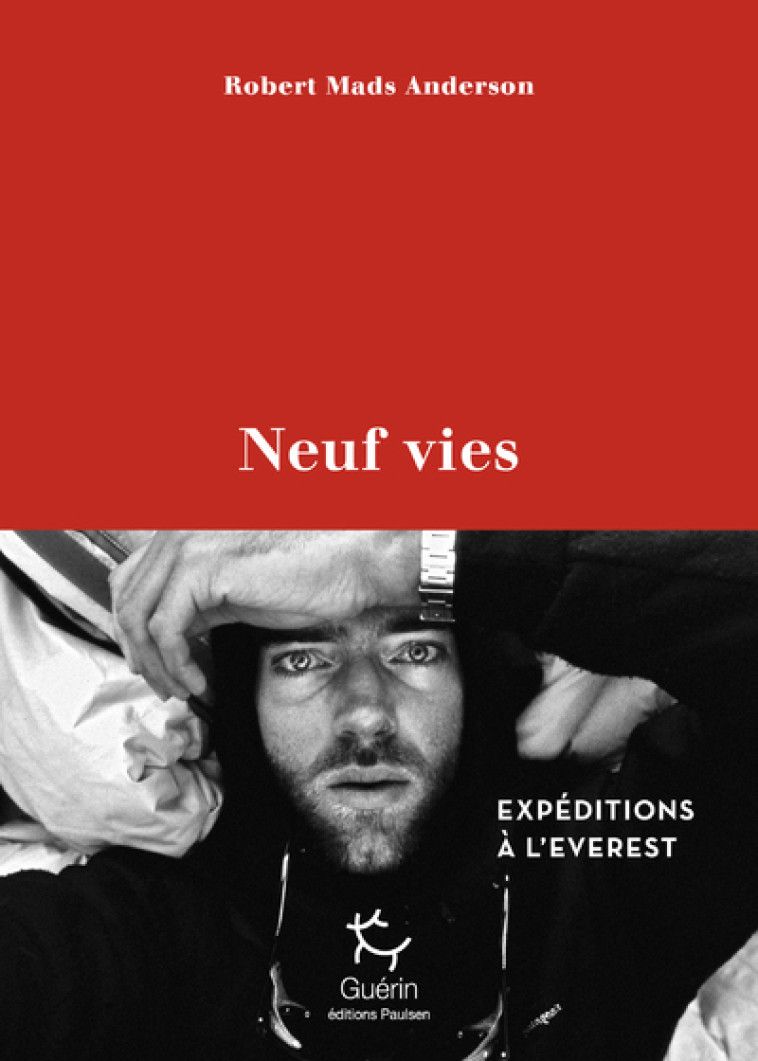 Neuf vies - Expéditions à l'Everest - Robert Mads Anderson - PAULSEN GUERIN