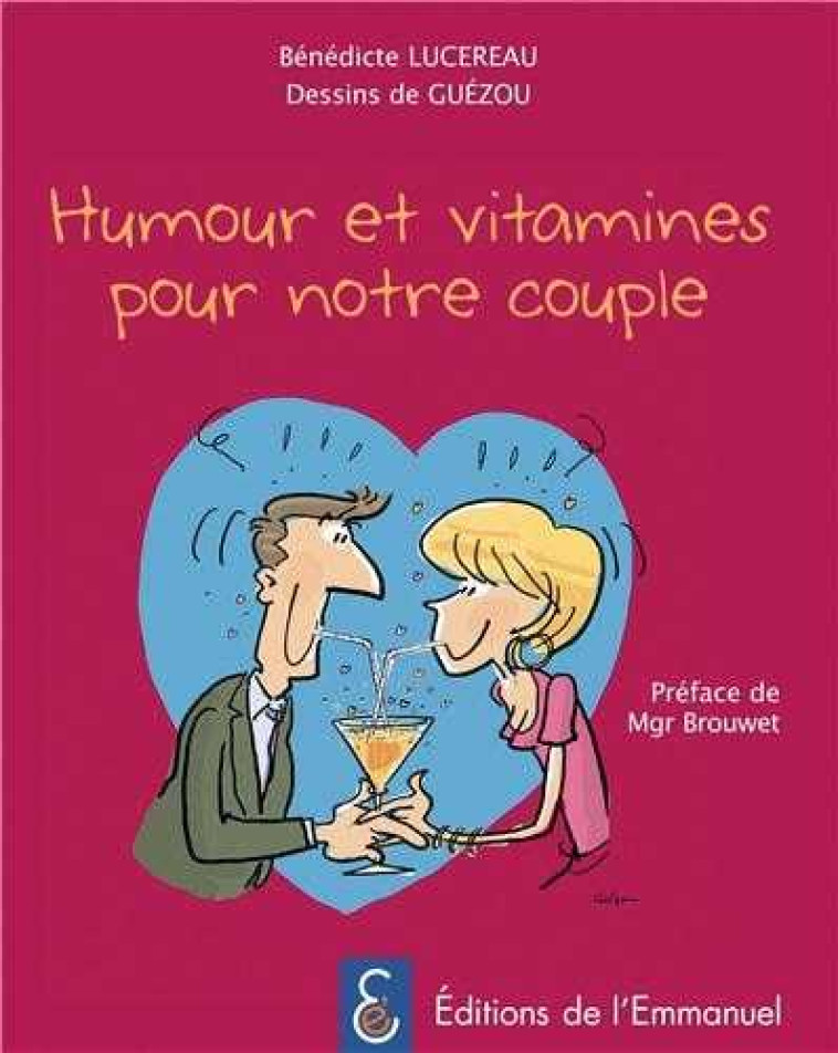 Humour et vitamines pour notre couple ! - Bénédicte Lucereau - EMMANUEL