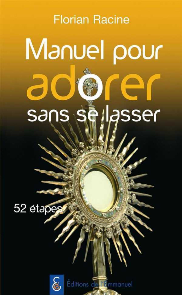 Adorer sans se lasser - Florian RACINE - EMMANUEL