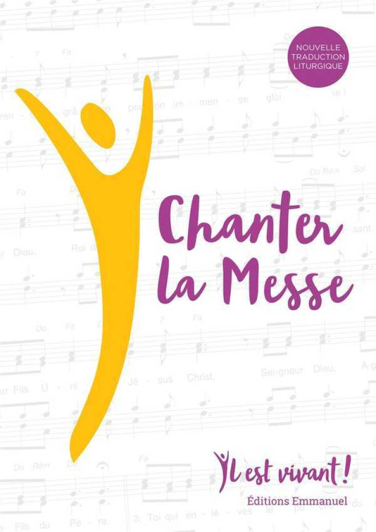 CHANTER LA MESSE : L'OUTIL IDEAL POUR PREPARER UNE MESSE -   - EMMANUEL