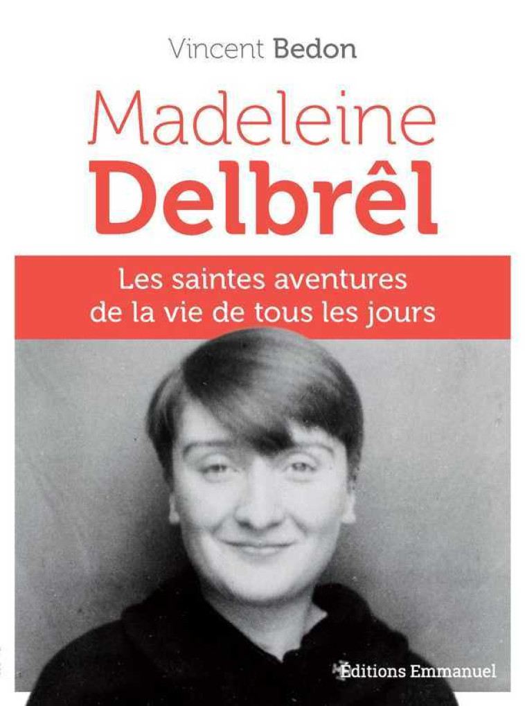 Madeleine Delbrêl - Vincent BEDON - EMMANUEL