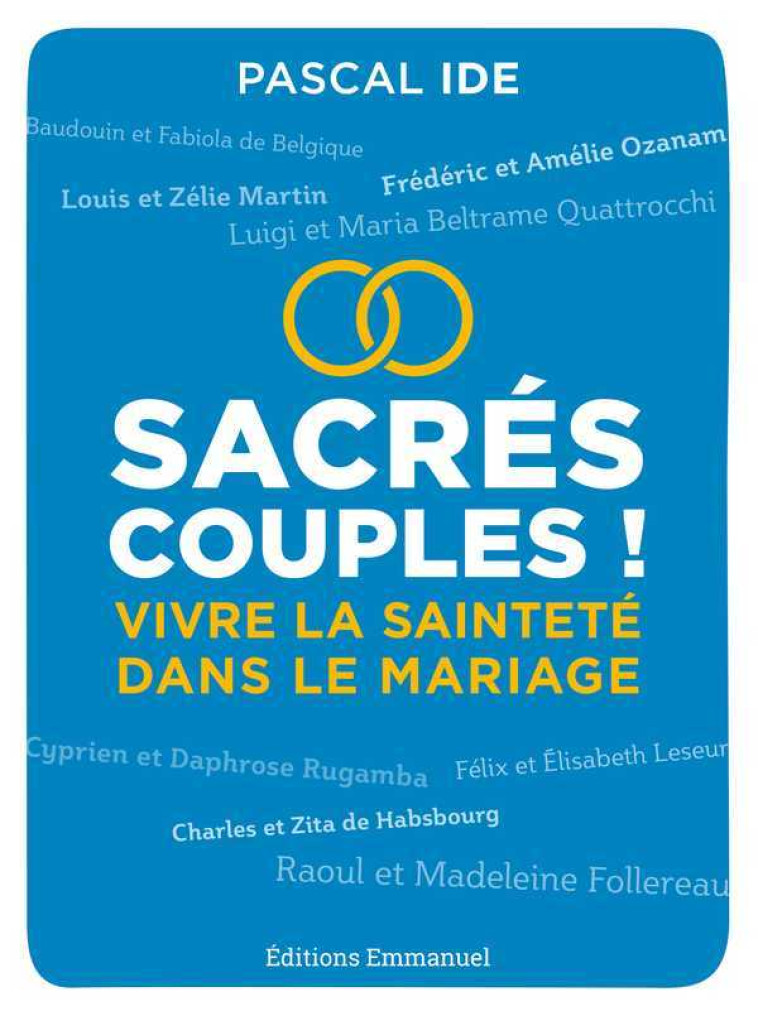 Sacrés couples ! - vivre la sainteté dans le mariage - Pascal Ide - EMMANUEL