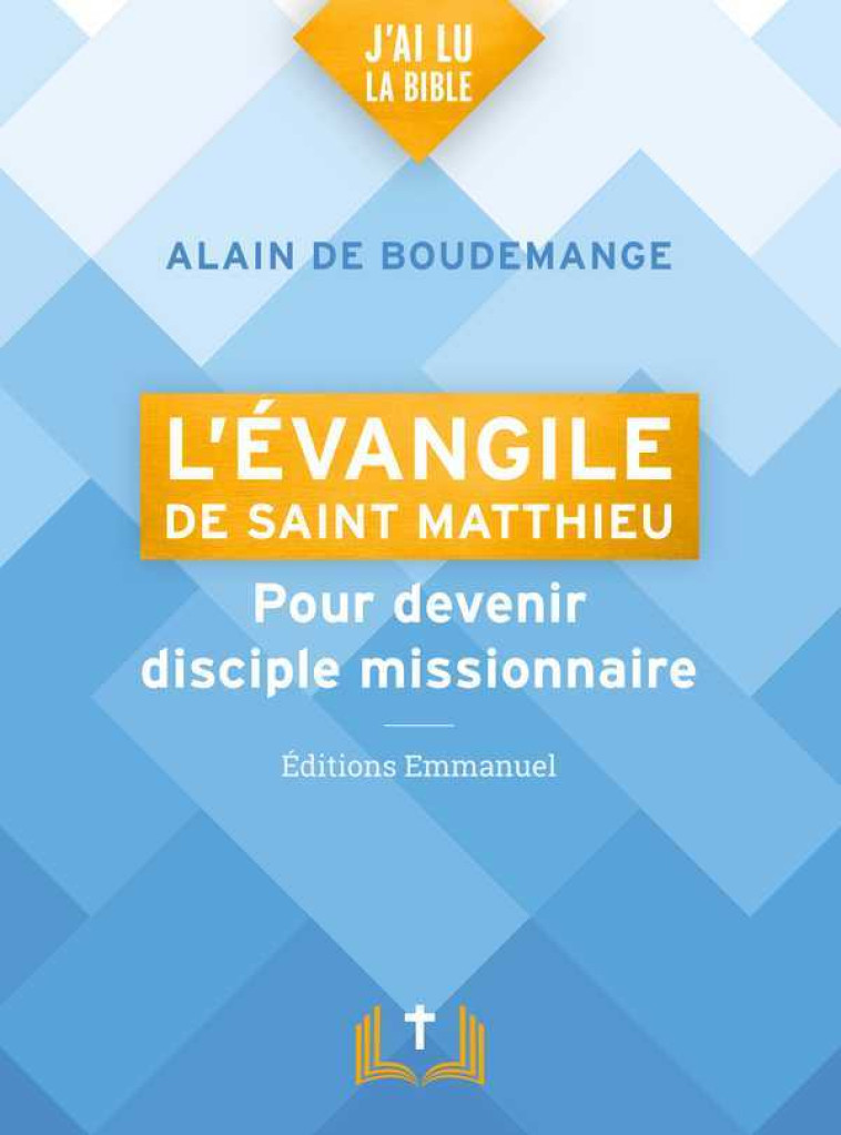 L’évangile de saint Matthieu - Alain DE BOUDEMANGE - EMMANUEL