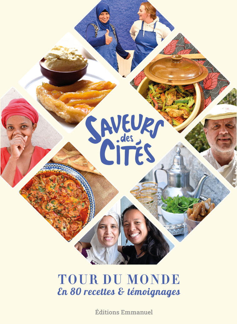 Saveurs des cités - tour du monde en 80 recettes & témoignages -  Collectif - EMMANUEL