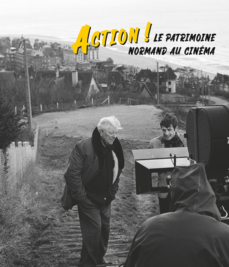 Action ! Le patrimoine normand au cinéma -  Collectif - ILLUSTRIA