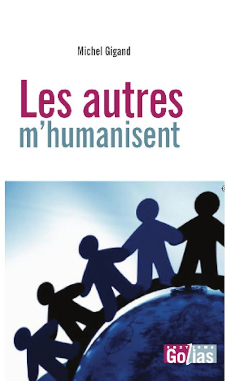 LES AUTRES M HUMANISENT -  MICHEL GIGAND - GOLIAS