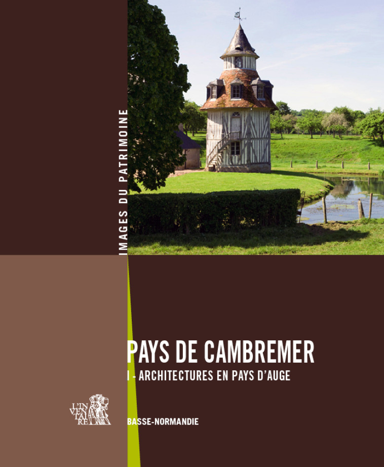 Pays de Cambremer - 1- Architectures en Pays d'Auge, coll. Image de l'Inventaire n°257 - Lecherbonnier, Merre - CAHIERS TEMPS