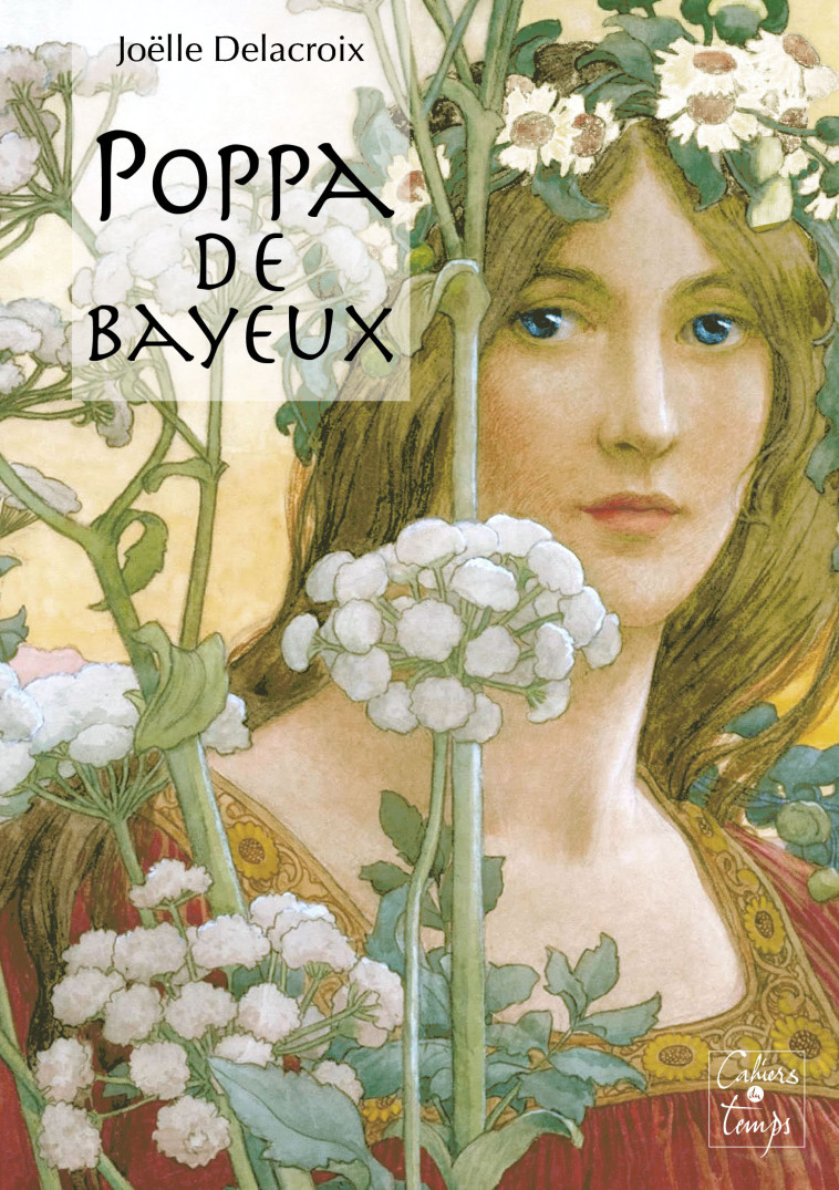 Poppa de Bayeux - Delacroix Joëlle - CAHIERS TEMPS