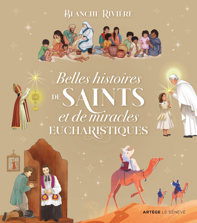 Belles histoires de saints et de miracles eucharistiques - Blanche Rivière - SENEVE