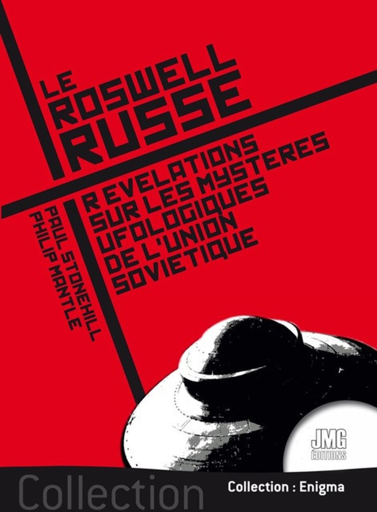 Le Roswell russe - Révélations sur les mystères ufologiques de l'Union Soviétique - Philip Mantle - JMG