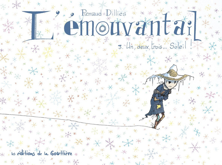 L'Émouvantail - Tome 3 - Un, deux, trois soleil ! - Renaud Dillies - DE LA GOUTTIERE