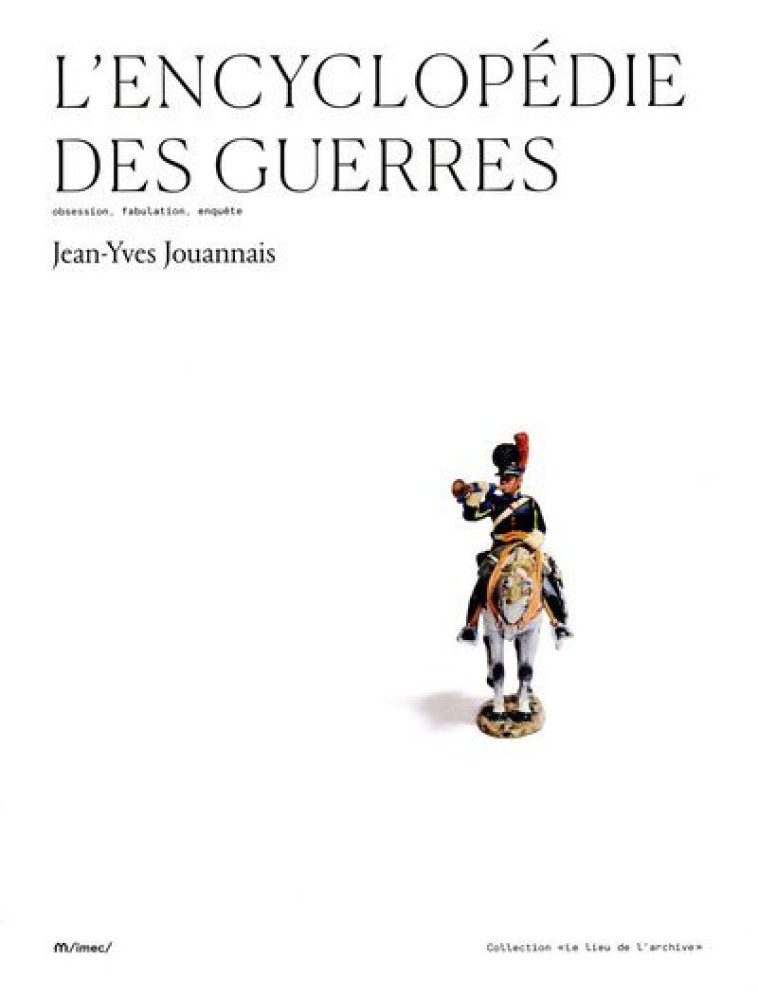 L'Encyclopédie des guerres - Jean Yves Jouannais - IMEC