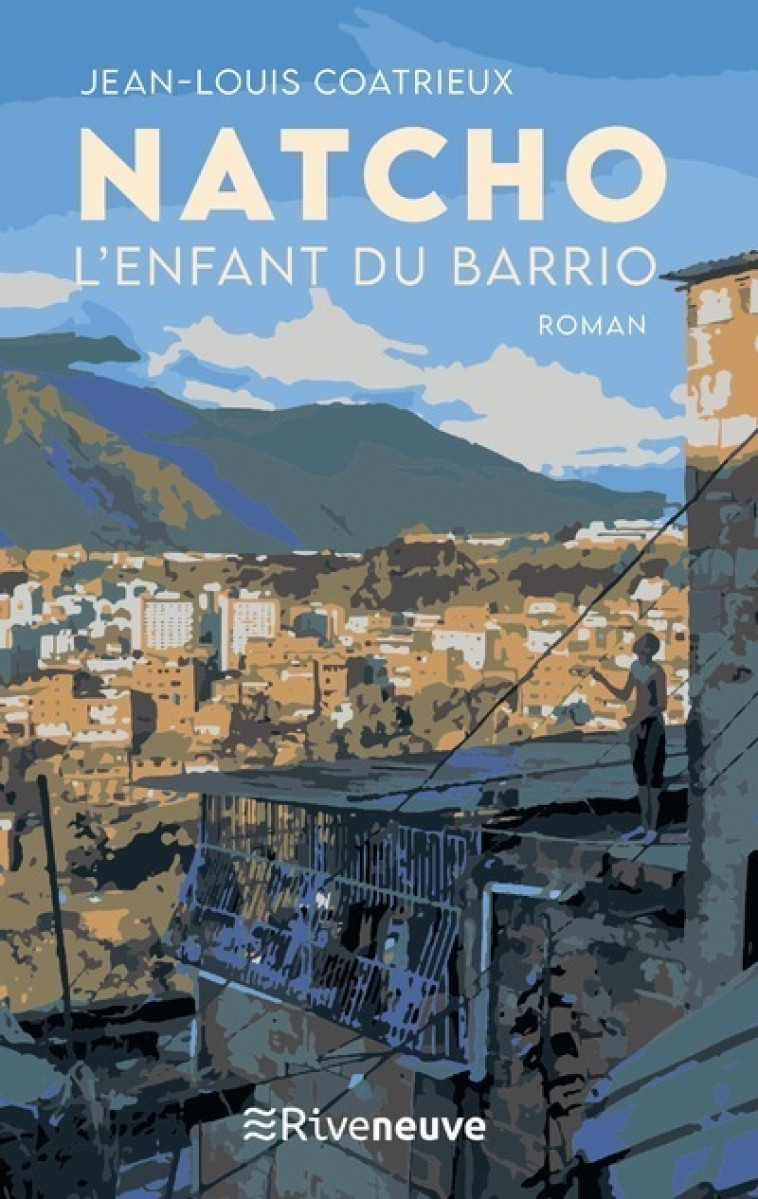 Natcho, l'enfant du barrio - Jean-Louis Coatrieux - RIVENEUVE