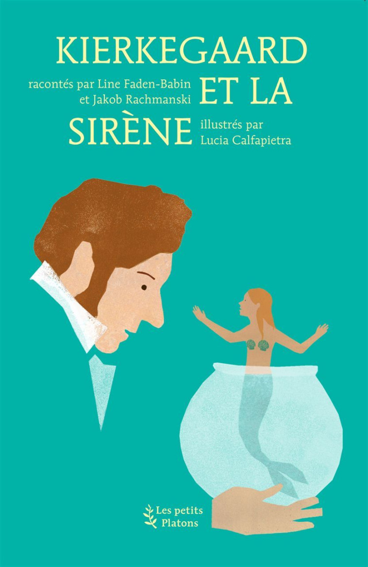 Kierkegaard et la sirène -  Collectif - PETITS PLATONS