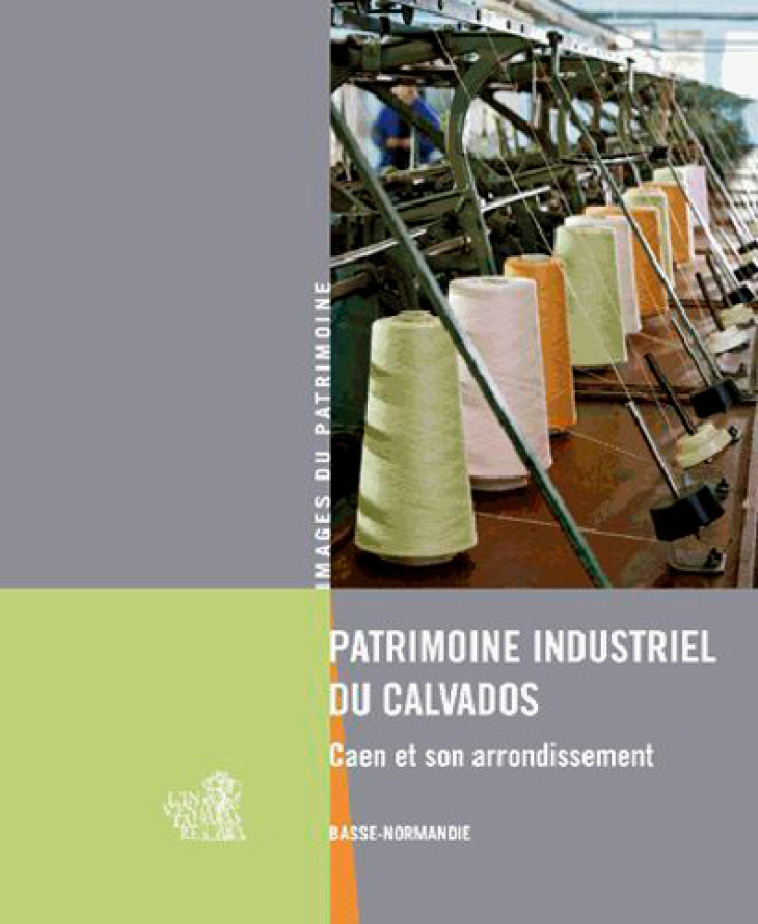 Pat.Indust.Du Calvados, Caen Et Arrond. -  REGION BASSE-NORMANDIE - LIEUX DITS