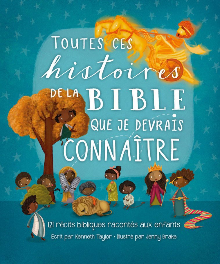 Toutes ces histoires de la Bible que je devrais connaître - Kenneth Taylor - BLF EUROPE