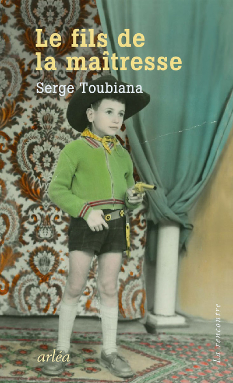 Le Fils de la maîtresse - Serge Toubiana - ARLEA