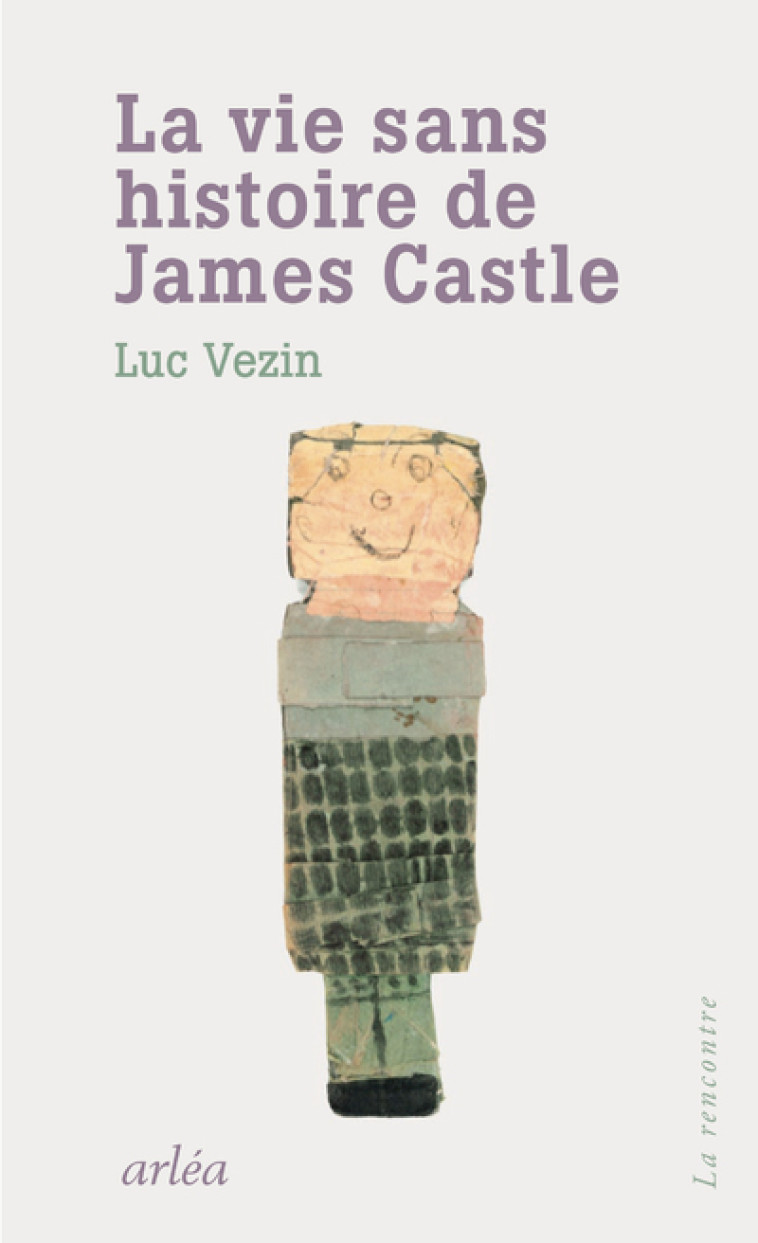 La vie sans histoire de James Castle - Luc Vezin - ARLEA