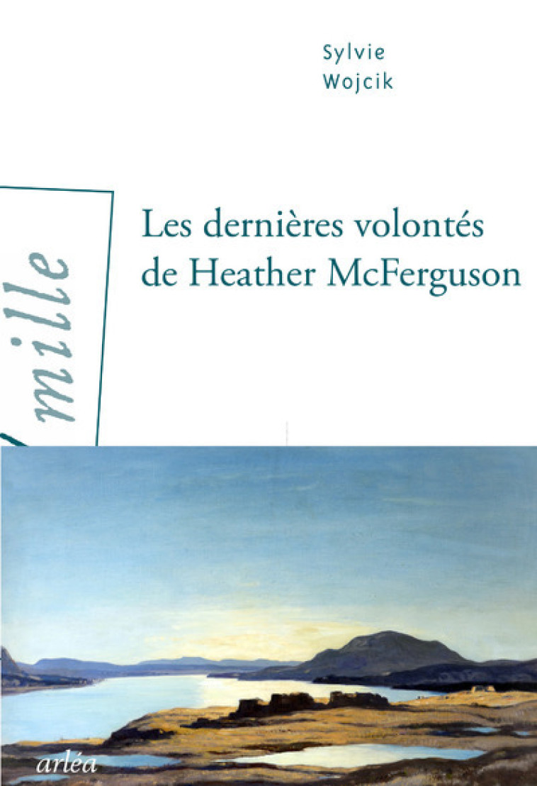 Les dernières volontés de Heather McFerguson - Sylvie Wojcik - ARLEA