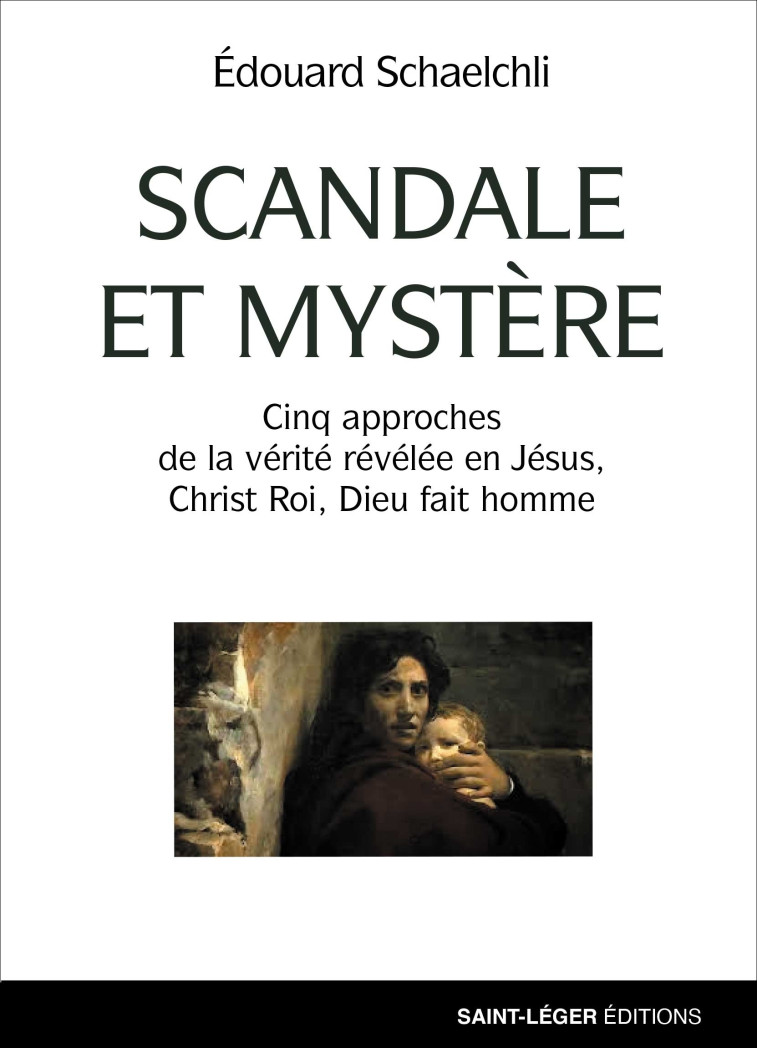 Scandale et mystère - Edouard Schaelchli - SAINT LEGER