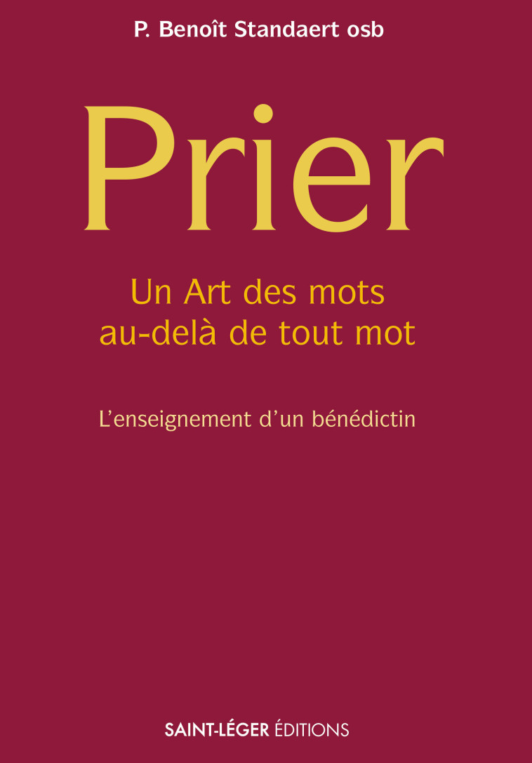 Prier - Benoît Standaert - SAINT LEGER