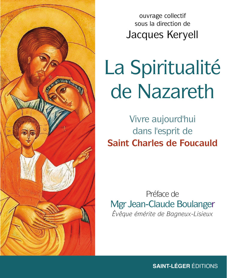 La spiritualité de Nazareth - Jacques Keryell - SAINT LEGER