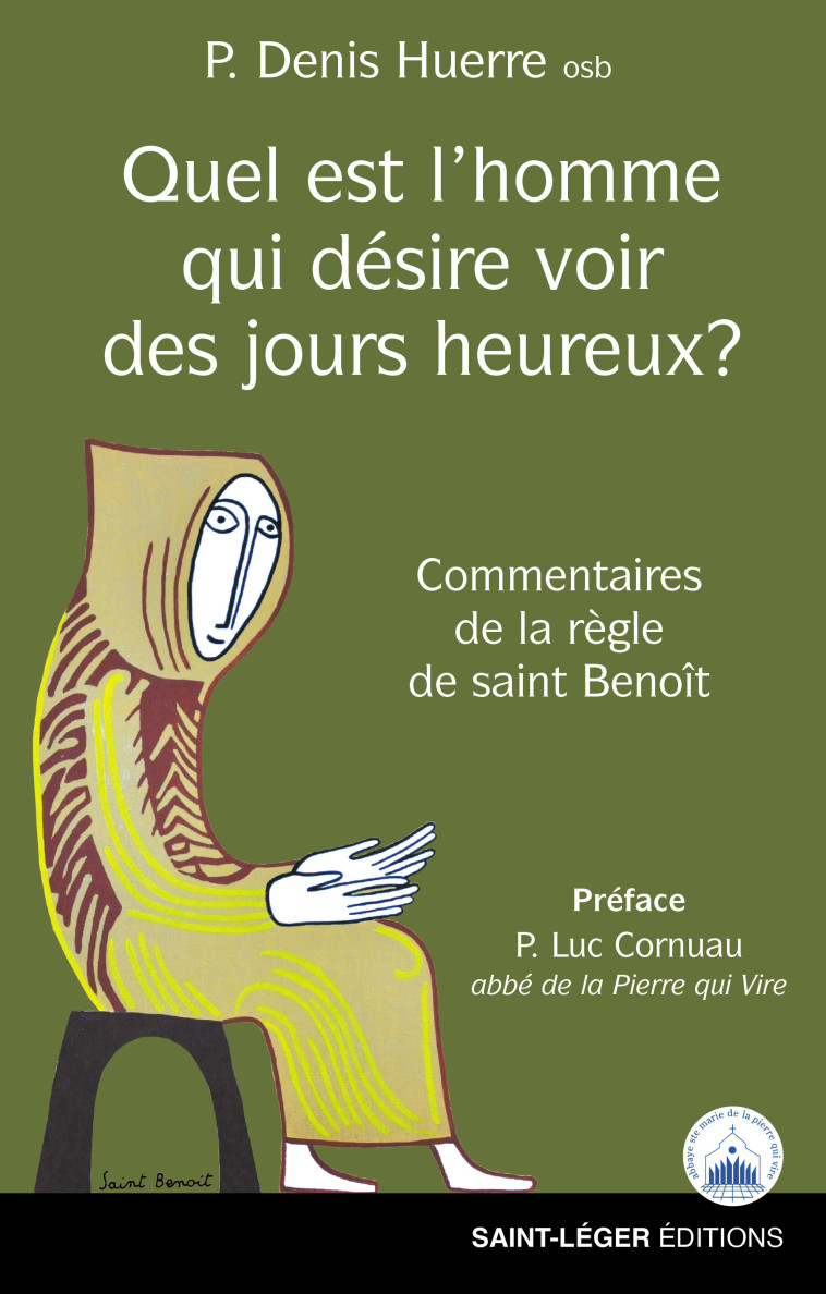 Quel est l’homme qui désire voir des jours heureuxÂ ? - Denis Huerre - SAINT LEGER