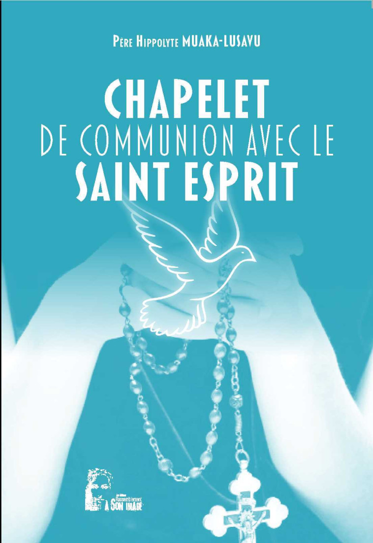 Chapelet de communion avec le saint esprit - L5015 - Hippolyte Muaka Lusavu - RA IMAGE