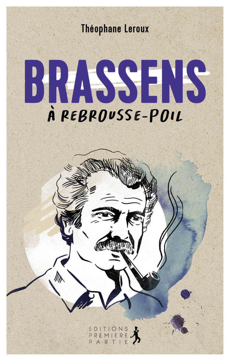 Brassens à rebrousse-poil - Théophane Leroux - PREMIERE PARTIE