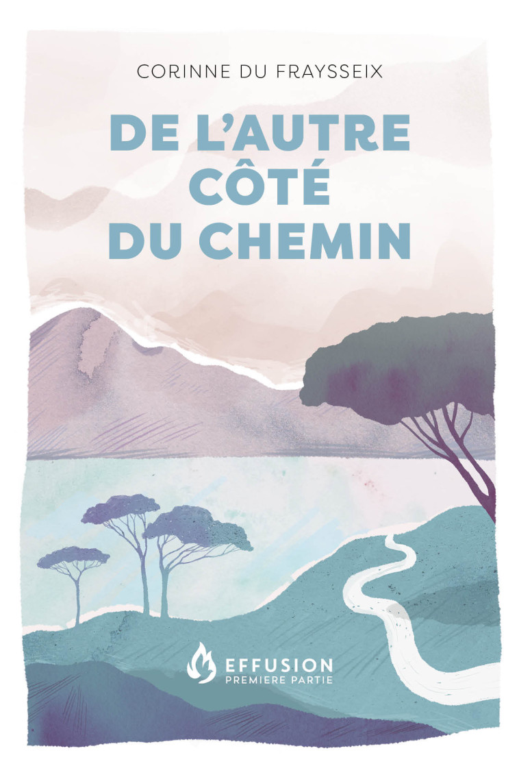 De l'autre côté du chemin -  Du Fraysseix Corinne - PREMIERE PARTIE