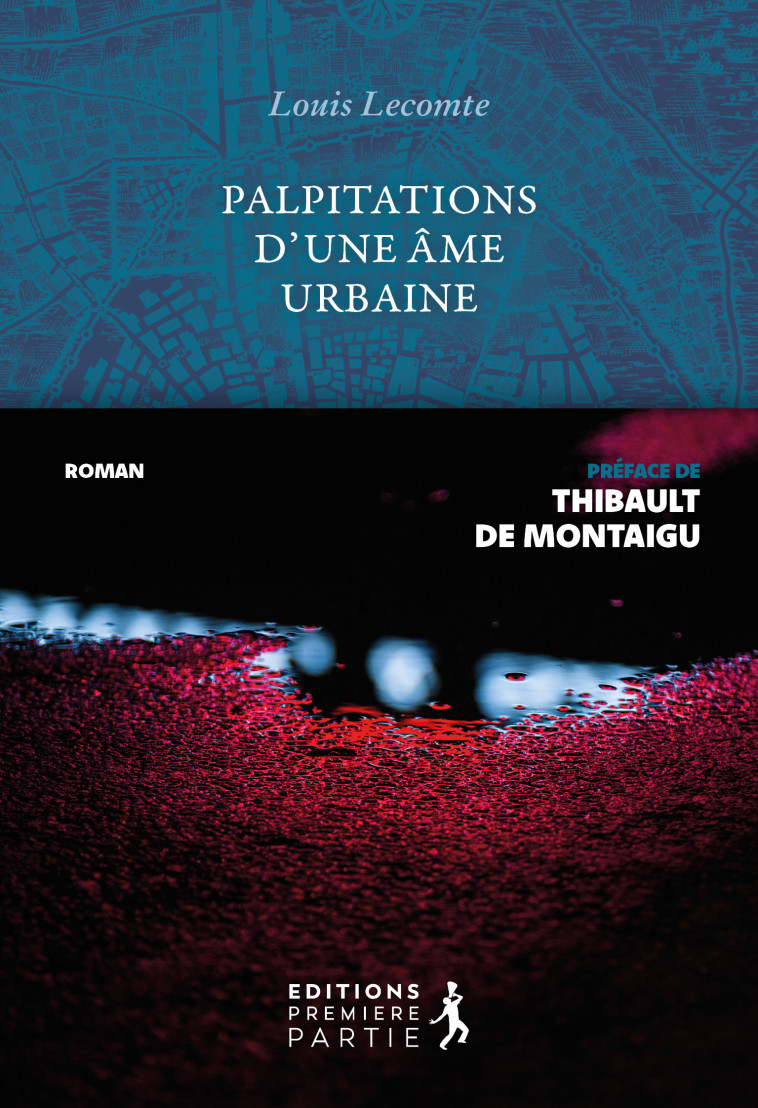 Palpitations d'une âme urbaine - Louis Lecomte - PREMIERE PARTIE