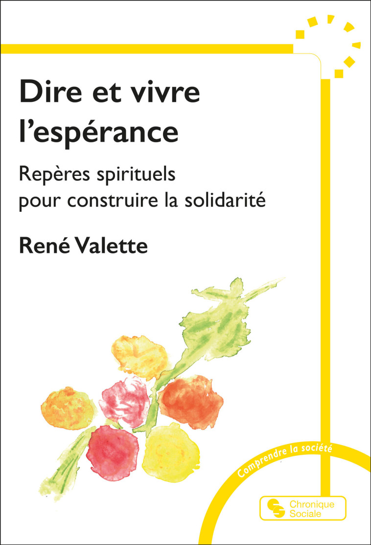 Dire et vivre l'espérance - René VALETTE - CHRONIQUE SOCIA