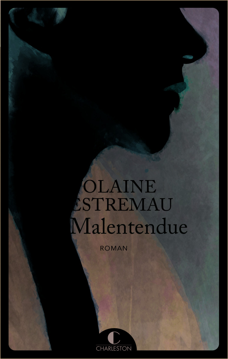 La Malentendue - Yolaine Destremau - CHARLESTON