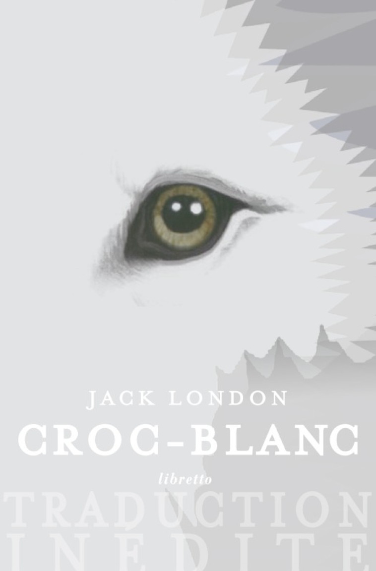 Croc-Blanc - Jack London - LIBRETTO