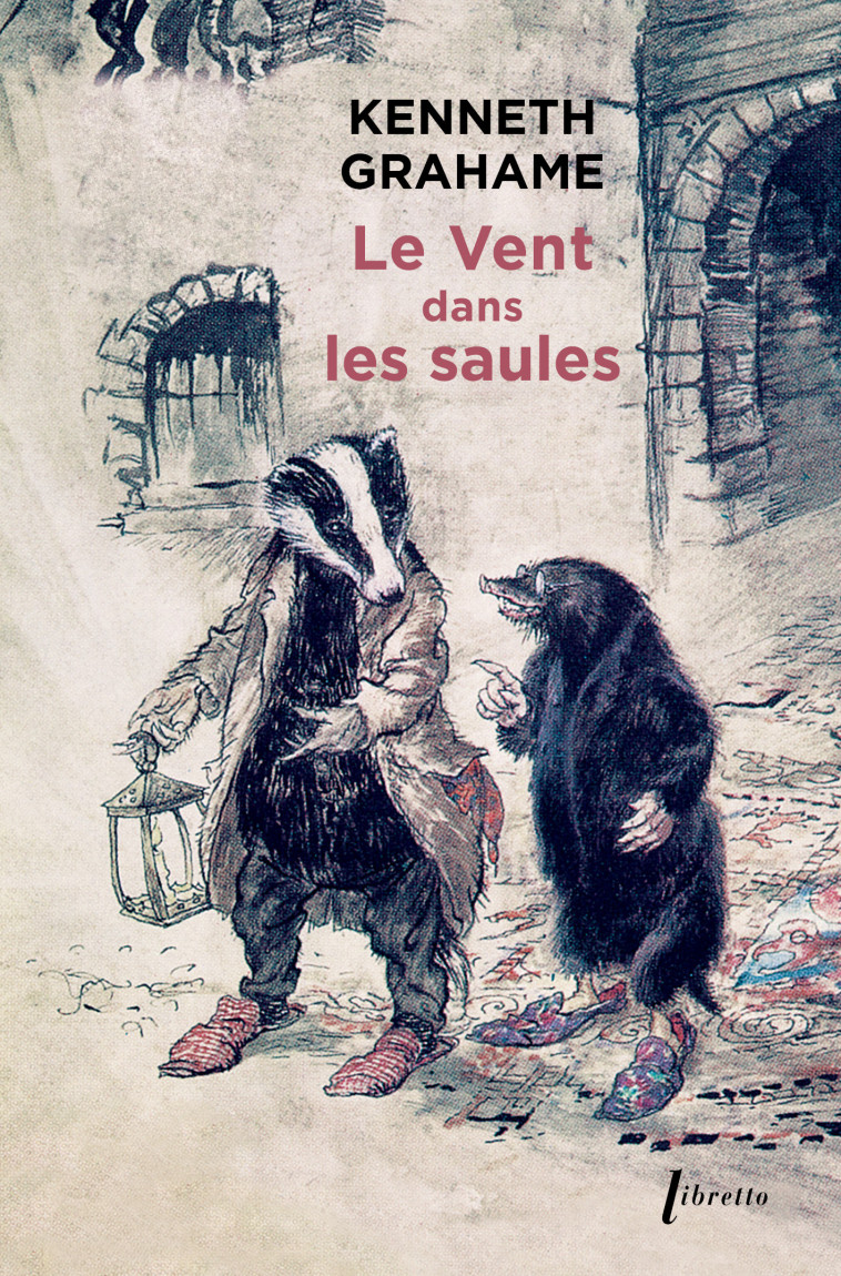 Le Vent dans les saules - Kenneth Grahame - LIBRETTO