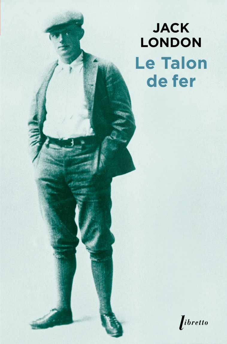 Le talon de fer - Jack London - LIBRETTO