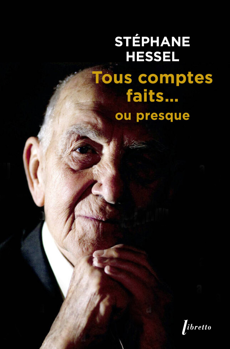 Tous comptes faits ou presque -  HESSEL STEPHANE - LIBRETTO