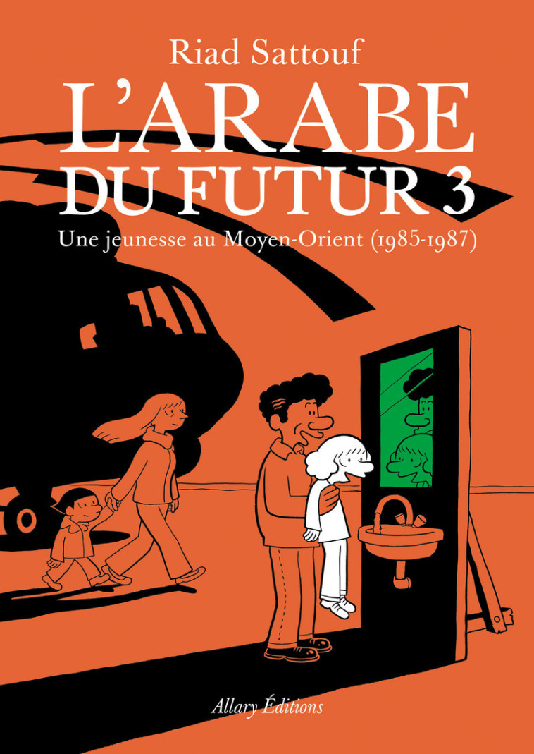 L'Arabe du futur - volume 3 - - Tome 3 - Riad Sattouf - ALLARY