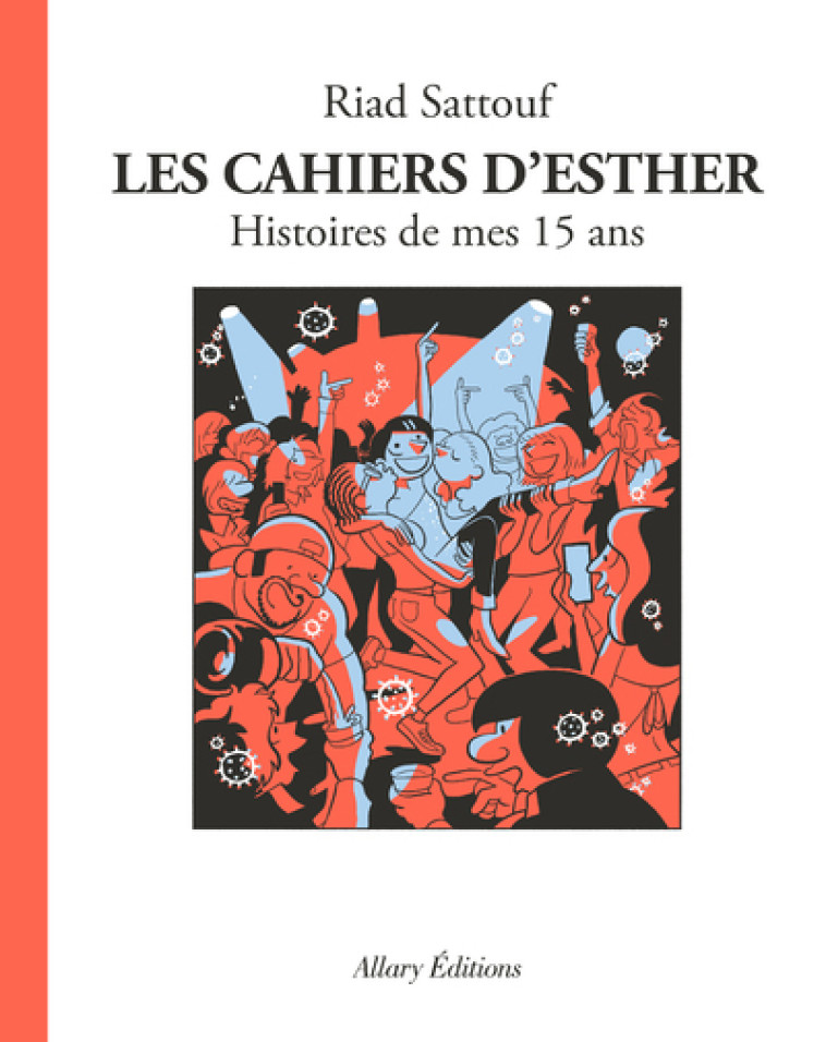 Les Cahiers d'Esther - tome 6 Histoires de mes 15 ans - Riad Sattouf - ALLARY