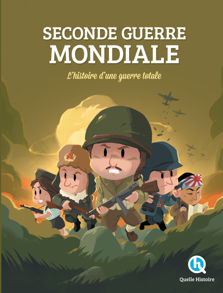 Seconde Guerre mondiale -  Patricia Crété - QUELLE HISTOIRE