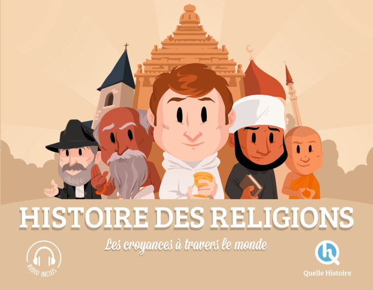 Histoire des religions -  Bruno Wennagel - QUELLE HISTOIRE