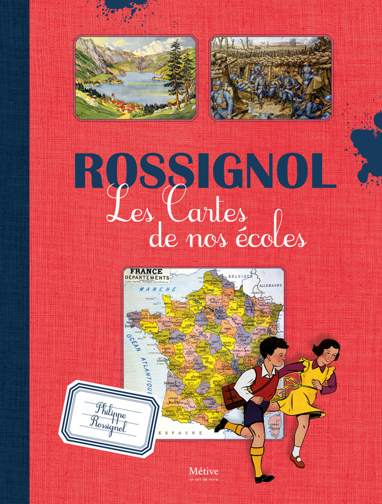 Rossignol - Les cartes  de nos écoles - Philippe Rossignol - METIVE