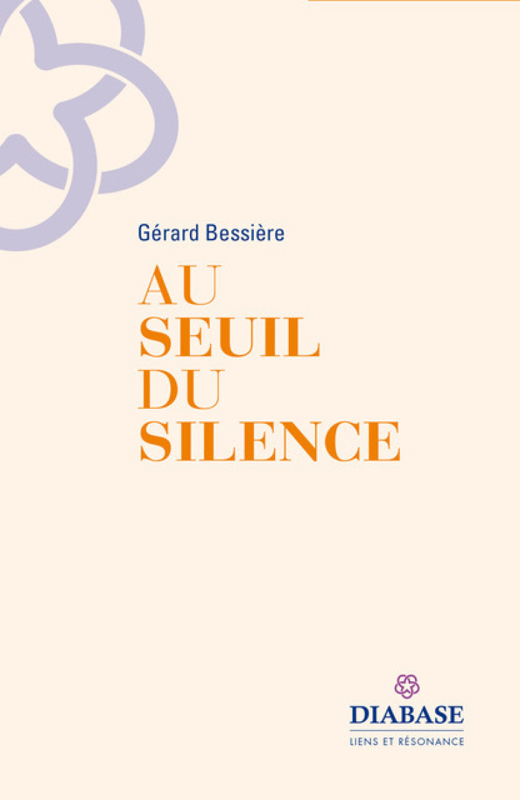 Au seuil du silence - Gérard Bessière - DIABASE